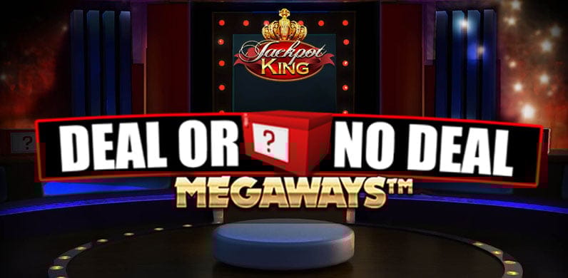 Deal or No Deal Megaways Jackpot King in Sub_JackpotKing