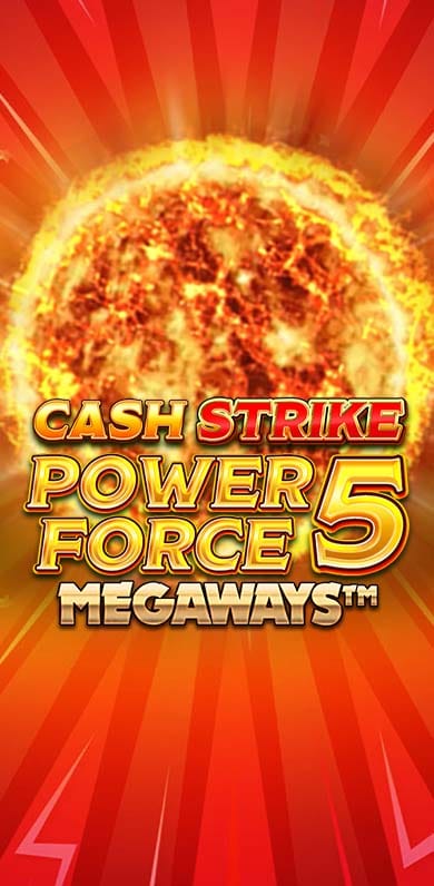 Cash Strike Power Force 5 Megaways in Gamesfirstwithparty