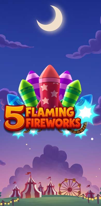 5 Flaming Fireworks in Gamesfirstwithparty
