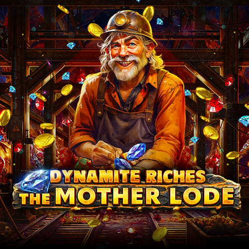 Dynamite Riches The Mother Lode in NewTopRelease